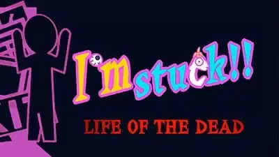 I'm Stuck!!: Life of the Dead poster