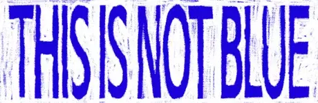 This Is Not Blue